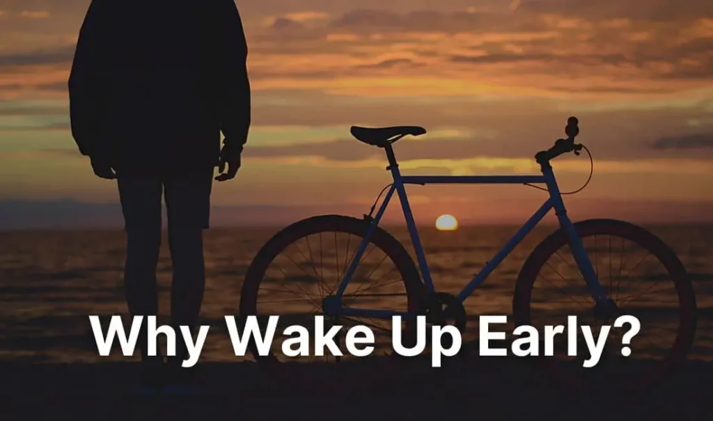 why wake up early